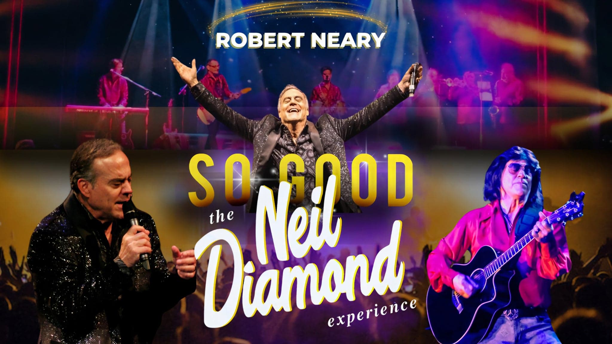 So Good! Neil Diamond Experience starring Robert Neary - zdjęcie 1