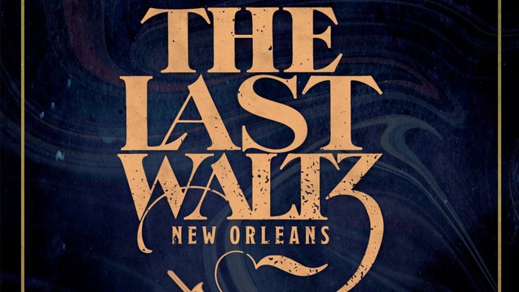 The Last Waltz New Orleans