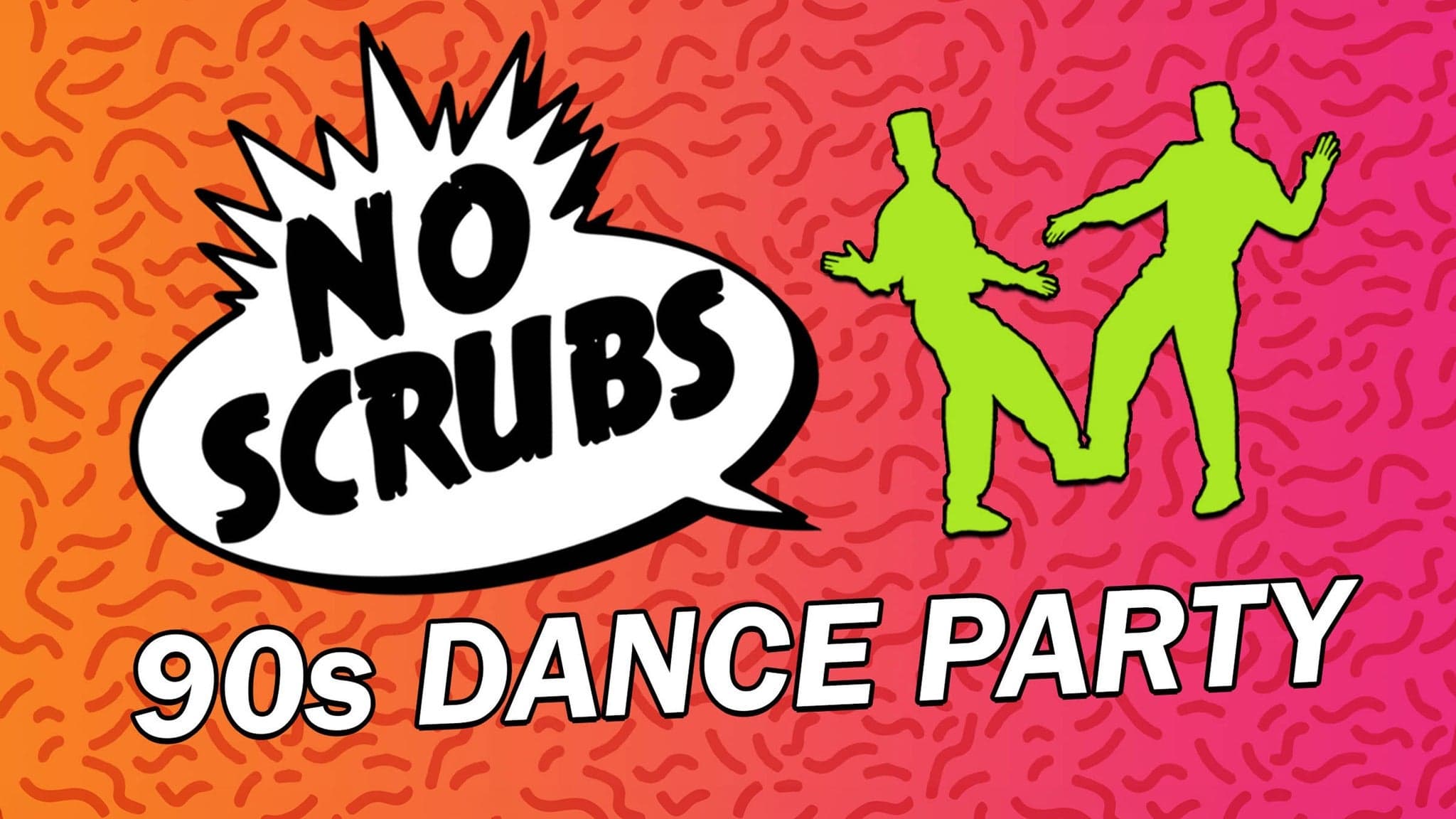 No Scrubs: 90s Dance Party EARLY EDITION - zdjęcie 1